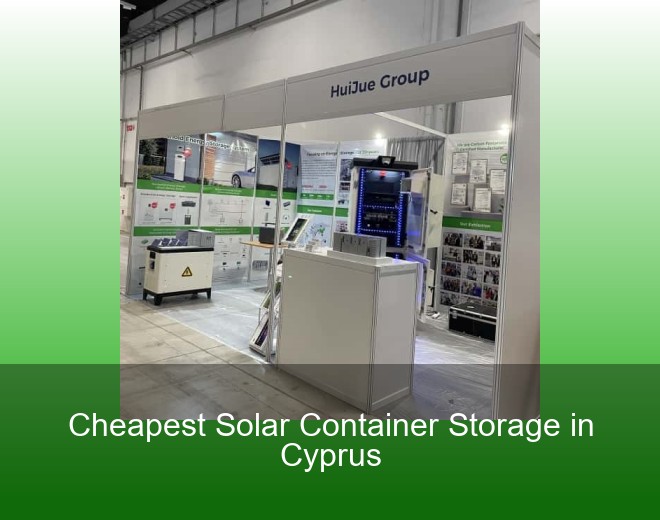 Cheapest Solar Container Storage in Cyprus